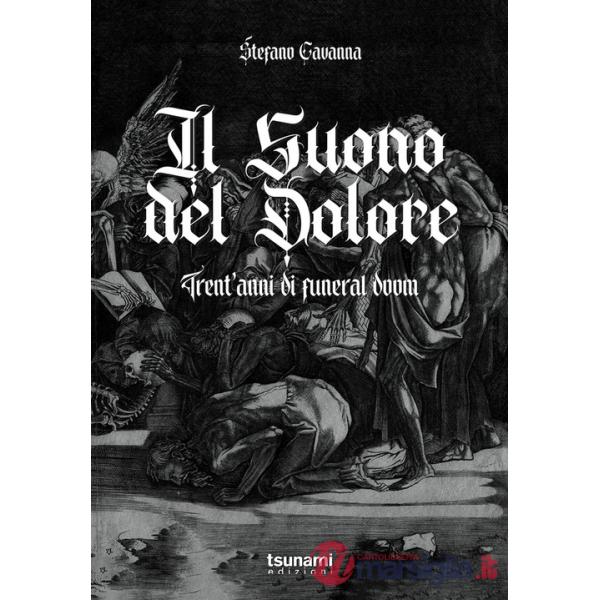 Suono del dolore. Trent'anni di funeral doom (Il)