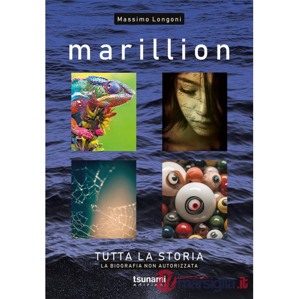 Marillion. Tutta la storia. La biografia non autorizzata