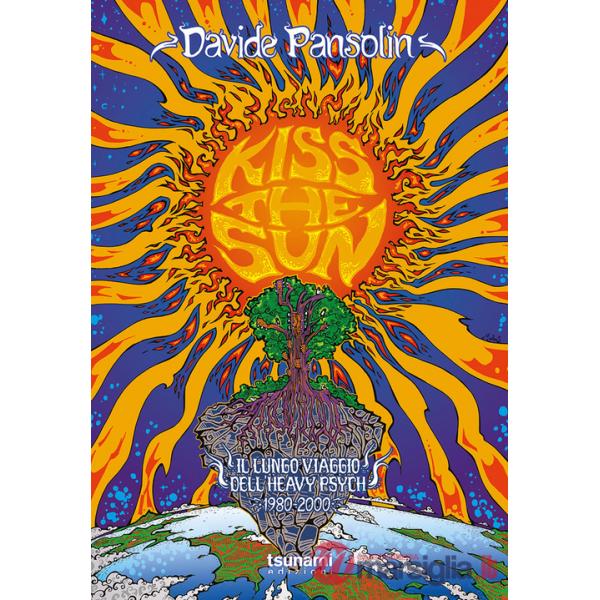 Kiss the sun. Il lungo viaggio dell'heavy psych