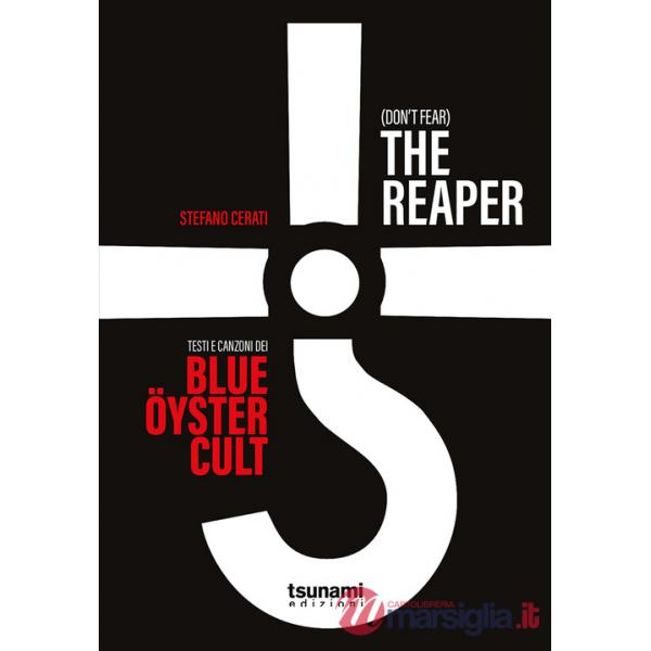 (Don't fear) the reaper. Testi e canzoni dei Blue Öyster Cult