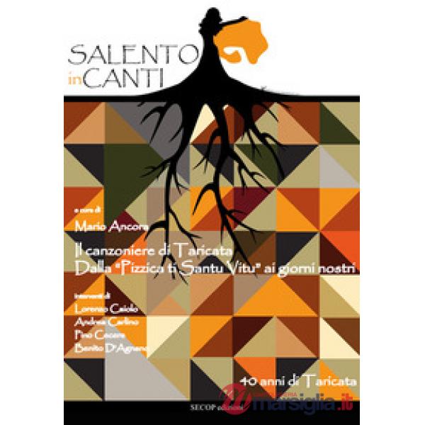 Salento inCanti. Il canzoniere di Taricata. Dalla "Pizzica ti Santu Vitu" ai giorni nostri