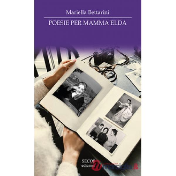 Poesie per mamma elda. Ediz. integrale