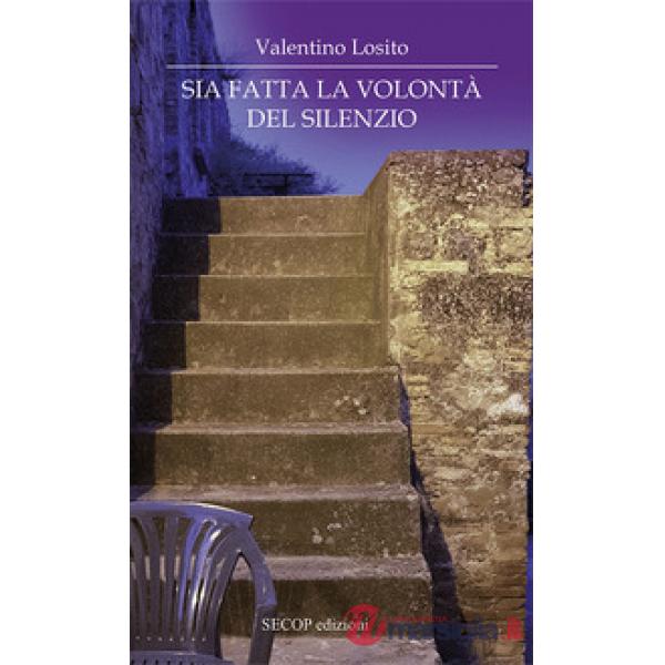 Sia fatta la volontà del silenzio. Ediz. integrale