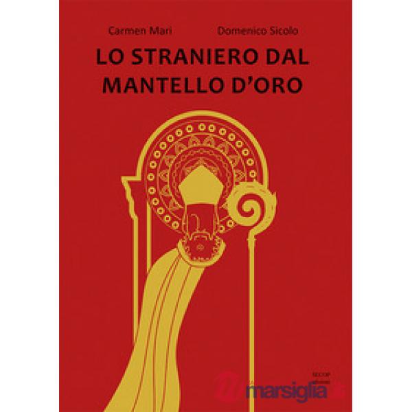 Straniero dal mantello d'oro. Ediz. illustrata (Lo)