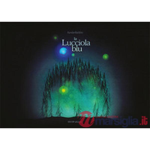 Lucciola blu. Ediz. illustrata (La)
