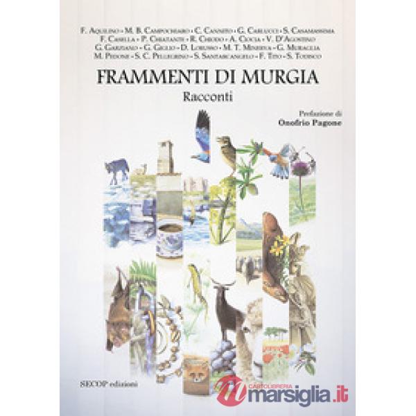 Frammenti di Murgia. Ediz. illustrata