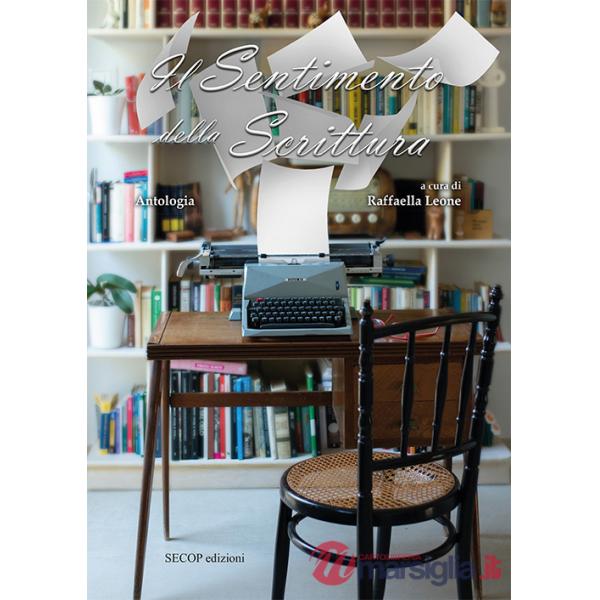 Sentimento della scrittura. Antologia (Il)
