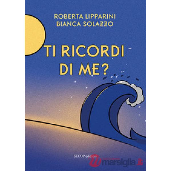 Ti ricordi di me? Ediz. illustrata
