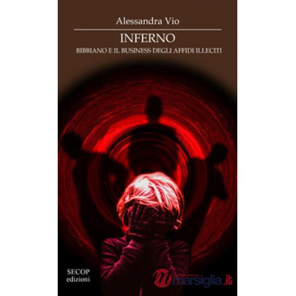 Inferno. Bibbiano e il business degli affidi illeciti