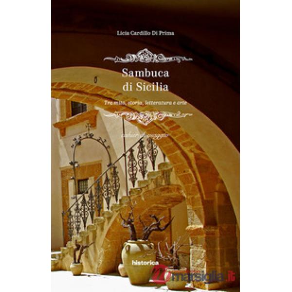 Sambuca di Sicilia. Tra mito, storia, letteratura e arte