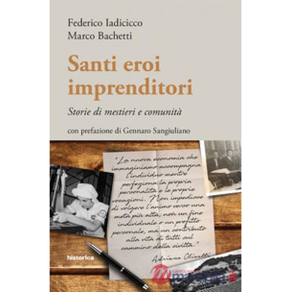 Santi eroi imprenditori. Storie di mestieri e comunità