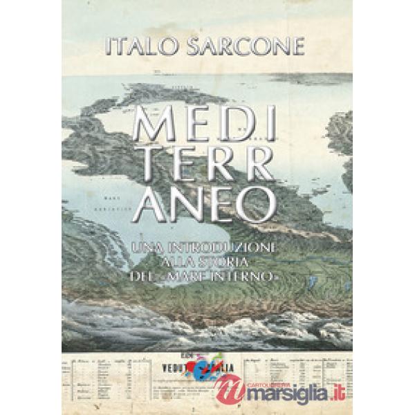 Mediterraneo. Una introduzione alla storia del «mare interno». Nuova ediz.