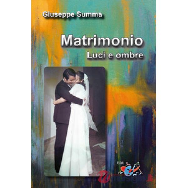 Matrimonio. Luci e ombre. Nuova ediz.