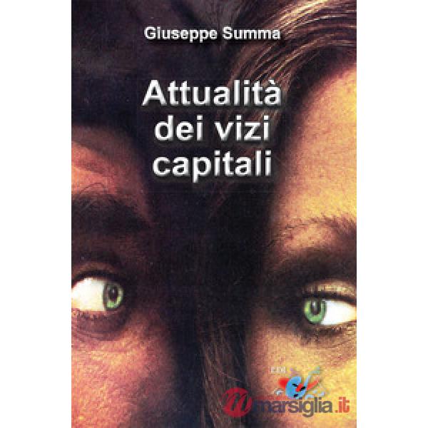 Attualità dei vizi capitali. Nuova ediz.