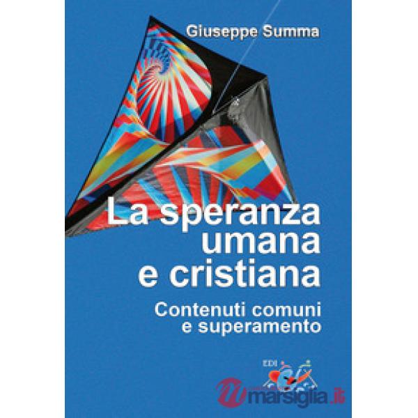 Speranza umana e cristiana. Contenuti comuni e superamento (La)