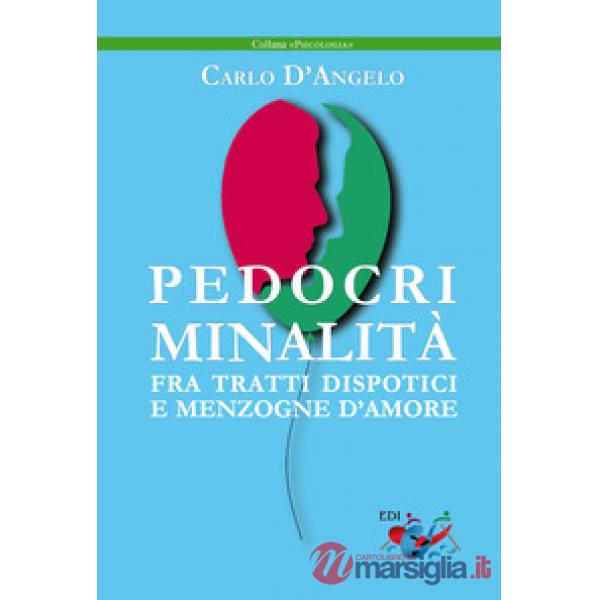 Pedocriminalità. Fra tratti dispotici e menzogne d'amore