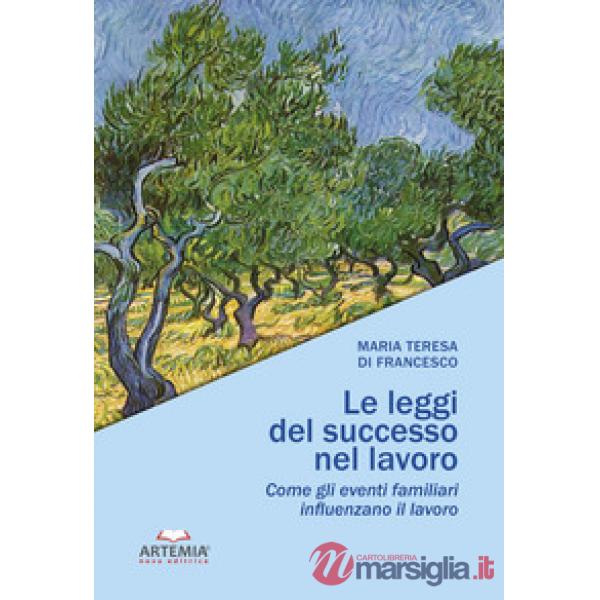 Le leggi del successo nel lavoro. Come gli eventi familiari influenzano il lavoro