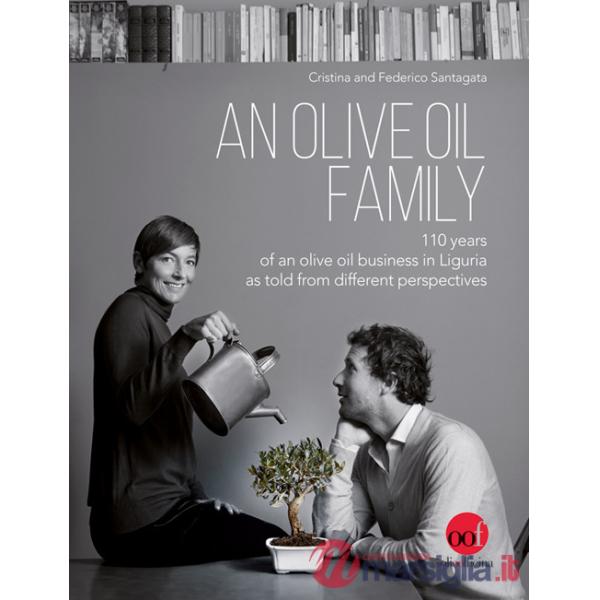 Olive oil family. 110 years of an olive oil business in Liguria as told from different perspectives (An)