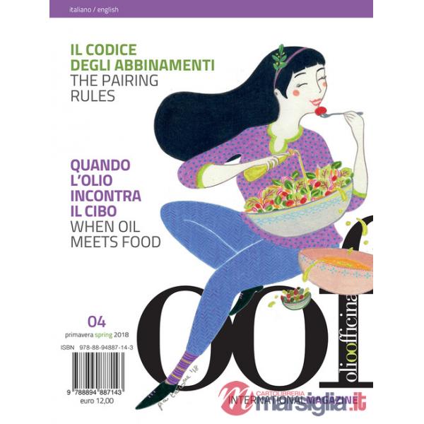 OOF international magazine (2018). Vol. 4: Il codice degli abbinamenti. Quando l'olio incontra il cibo-The pairing rules. When o