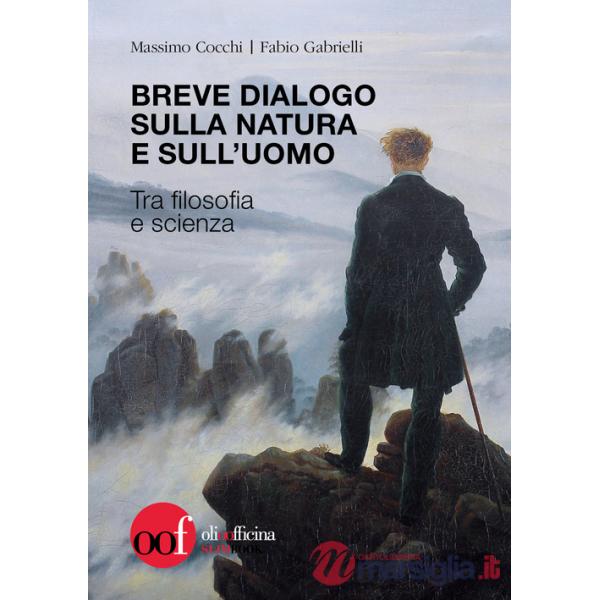 Breve dialogo sulla natura e sull'uomo. Tra filosofia e scienza