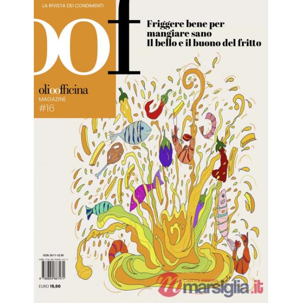 OOF International Magazine. Vol. 16: Friggere bene per mangiar sano. Il bello e il buono del fritto