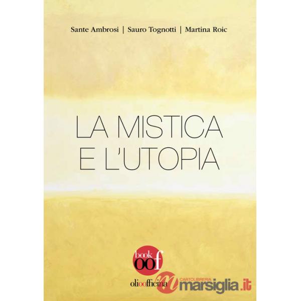 Mistica e l'utopia (La)