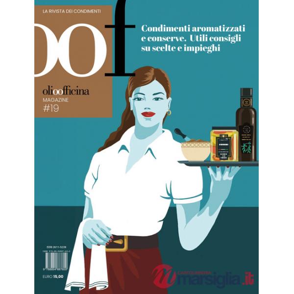OOF International Magazine. Vol. 19: Condimenti aromatizzati e conserve. Utili consigli su scelte e impieghi