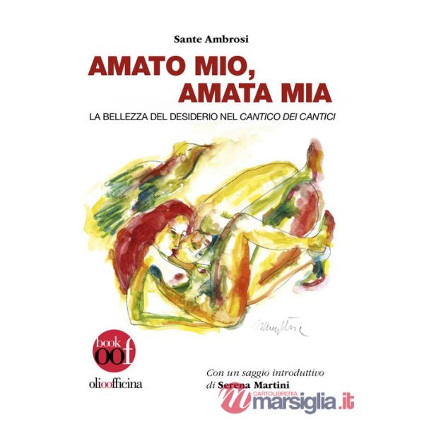 Amato mio, amata mia. La bellezza del desiderio nel Cantico dei Cantici