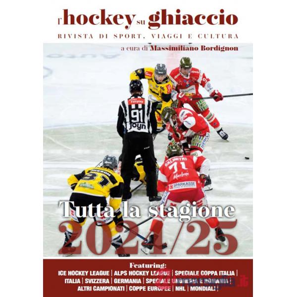 Hockey su ghiaccio. Rivista di sport, viaggi e cultura. Tutta la stagione 2024-2025 (L')