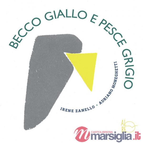 Becco Giallo e Pesce Grigio