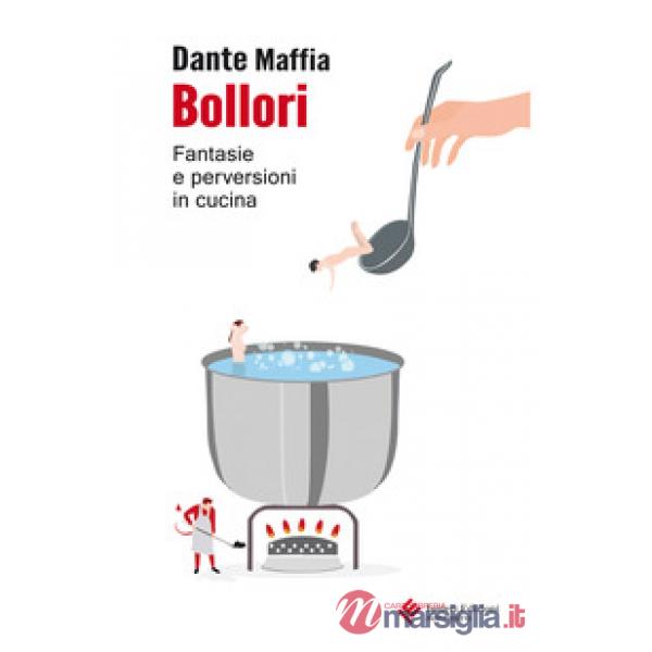 Bollori. Fantasie e perversioni in cucina