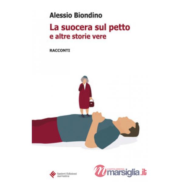 Suocera sul petto e altre storie vere (La)