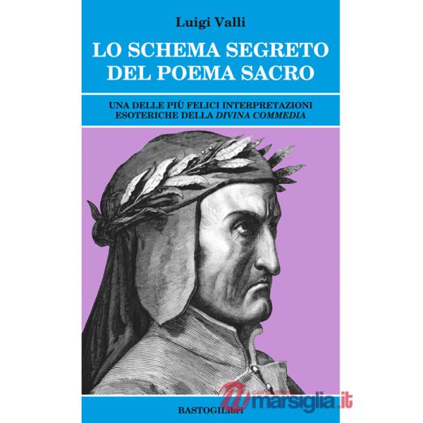 Lo schema segreto del poema sacro. Una delle più felici interpretazioni esoteriche della «Divina Commedia»