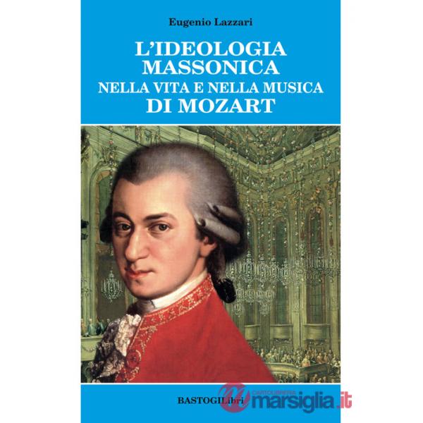 L'ideologia massonica nella vita e nella musica di Mozart