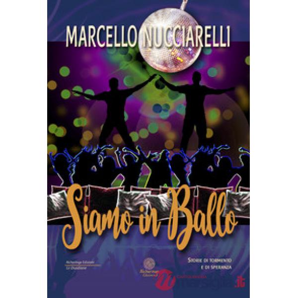 Siamo in ballo. Storie di tormento e di speranza