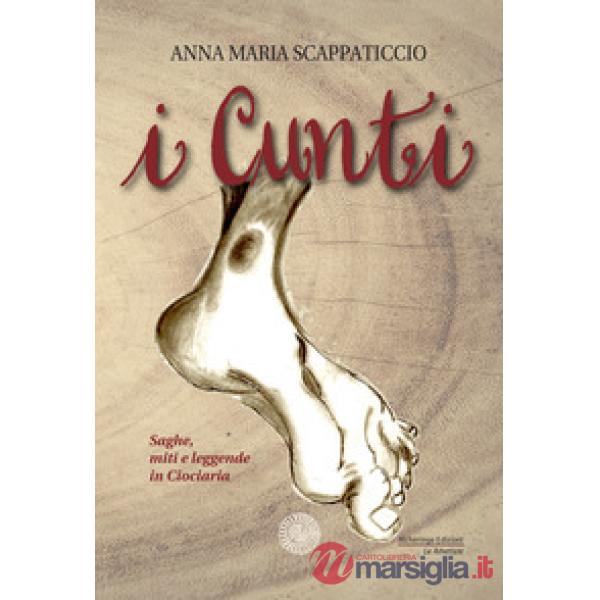 I cunti. Saghe, miti e leggende in Ciociaria
