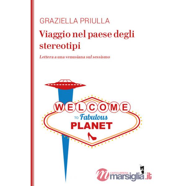 Viaggio nel paese degli stereotipi. Lettera a una venusiana sul sessismo