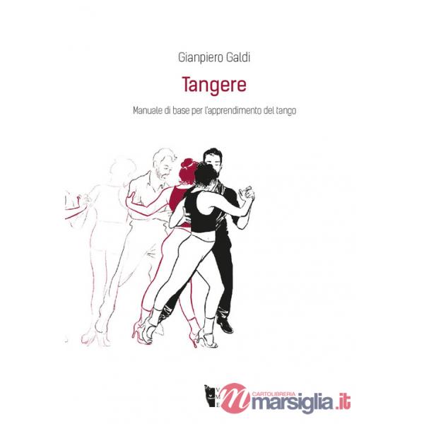 Tangere. Manuale di base per l'apprendimento del tango