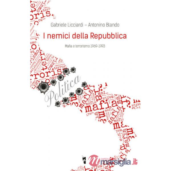 Nemici della Repubblica. Mafia e terrorismo 1969-1993 (I)