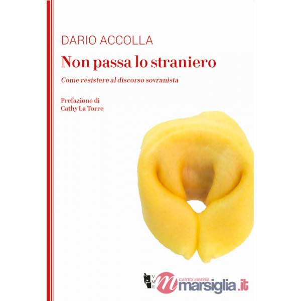 Non passa lo straniero. Come resistere al discorso sovranista