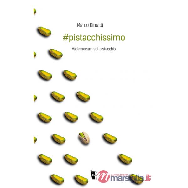 pistacchissimo. Vademecum sul pistacchio
