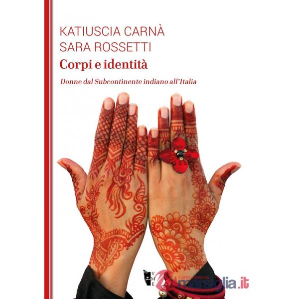 Corpi e identità. Donne dal Subcontinente indiano all'Italia