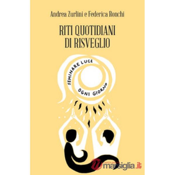 Riti quotidiani di Risveglio. Seminare luce ogni giorno