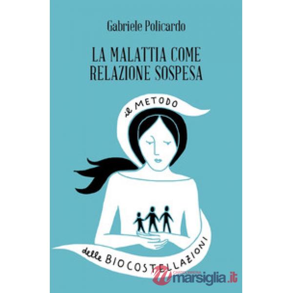 La malattia come relazione sospesa. Il metodo delle biocostellazioni