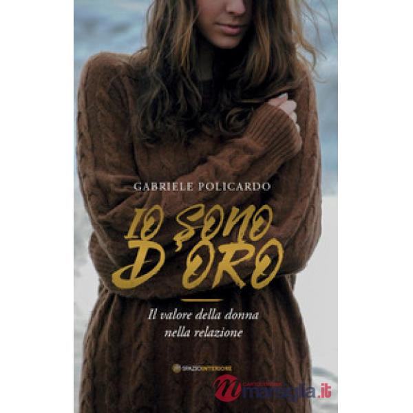 Io sono d'oro. Il valore della donna nella relazione