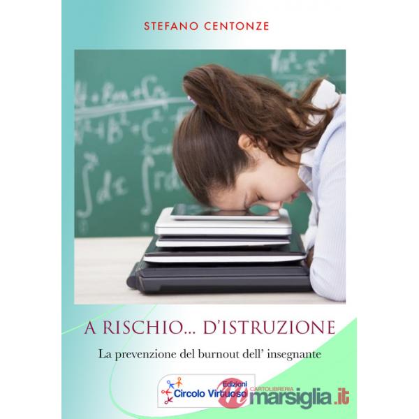 A rischio... d'istruzione. La prevenzione del burnout dell'insegnante