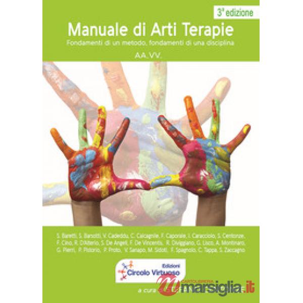 Manuale di arti terapie. Fondamenti di un metodo, fondamenti di una disciplina