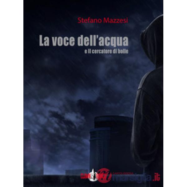 Voce dell'acqua-Il cercatore di bolle. Ediz. ampliata (La)