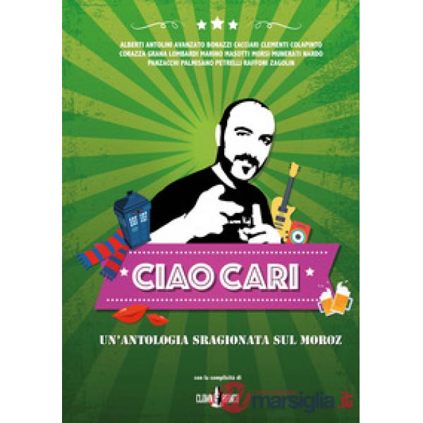 Ciao cari. Un'antologia sragionata sul Moroz