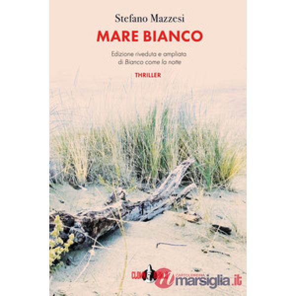 Mare bianco. Ediz. ampliata